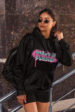 Load image into Gallery viewer, Women’s "Periodt" Premium Hoodie
